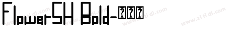 FlowerSH Bold字体转换